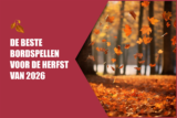 🍂 De beste bordspellen voor de herfst van 2026
